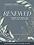 Renewed - Women's Bible Study Participant Workbook with Leade... by Heather M.  Dixon