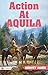 Action at Aquila: Courage and Conflict on the American Frontier