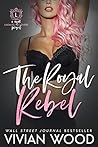The Royal Rebel by Vivian Wood