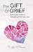 The Gift of Grief by Ajita Robinson The Gift of Grief by Ajita Robinson