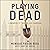 Playing Dead: A Memoir of Terror and Survival