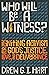Who Will Be A Witness: Igniting Activism for God's Justice, Love, and Deliverance
