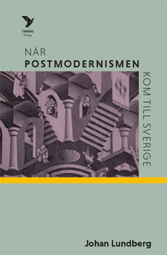 När postmodernismen kom till Sverige (Hardcover)