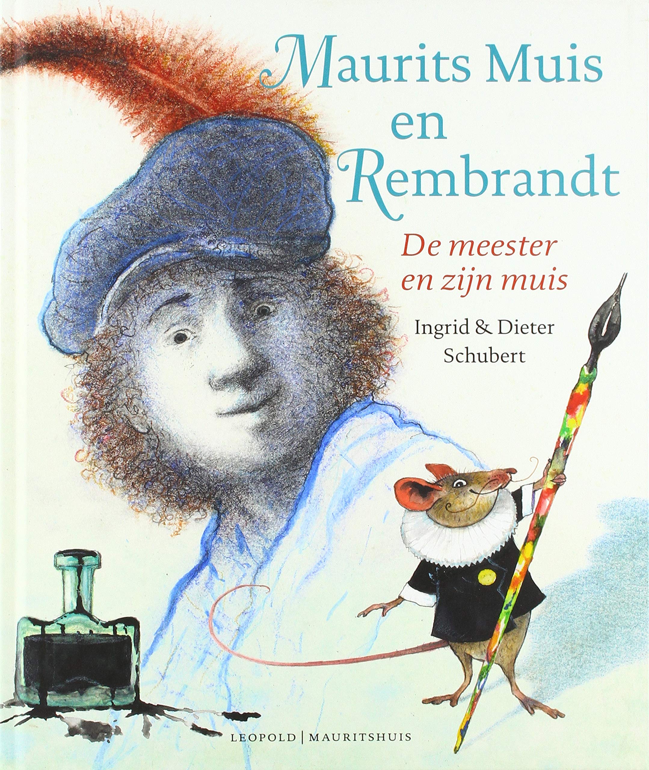Maurits Muis en Rembrandt: De meester en zijn muis (Kunstprentenboeken) (Dutch Edition)