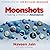 Moonshots: Creating a World of Abundance