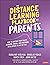 The Distance Learning Playbook for Parents: How to Support Your Child′s Academic, Social, and Emotional Development in Any Setting