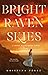 Bright Raven Skies by Kristina Pérez