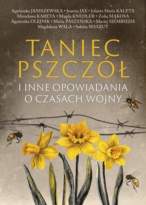 Taniec pszczół i inne opowiadania o czasach wojny (Paperback)