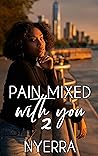 Pain Mixed With You 2 Pain Mixed With You 2