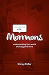 Engaging with Mormons: Understanding Their World; Sharing Good News