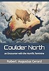 Coulder North: an Encounter with the Horrific Feminine (Coulder Colorado)