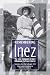 Remembering Inez: The Last ...