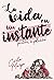 La vida en un instante