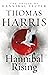 Hannibal Rising by Thomas Harris Hannibal Rising by Thomas Harris