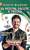 La nostra salute a tavola: La dieta mediterranea tra gusto, scienza e benessere (Italian Edition) Book cover for La nostra salute a tavola: La dieta mediterranea tra gusto, scienza e benessere (Italian Edition)