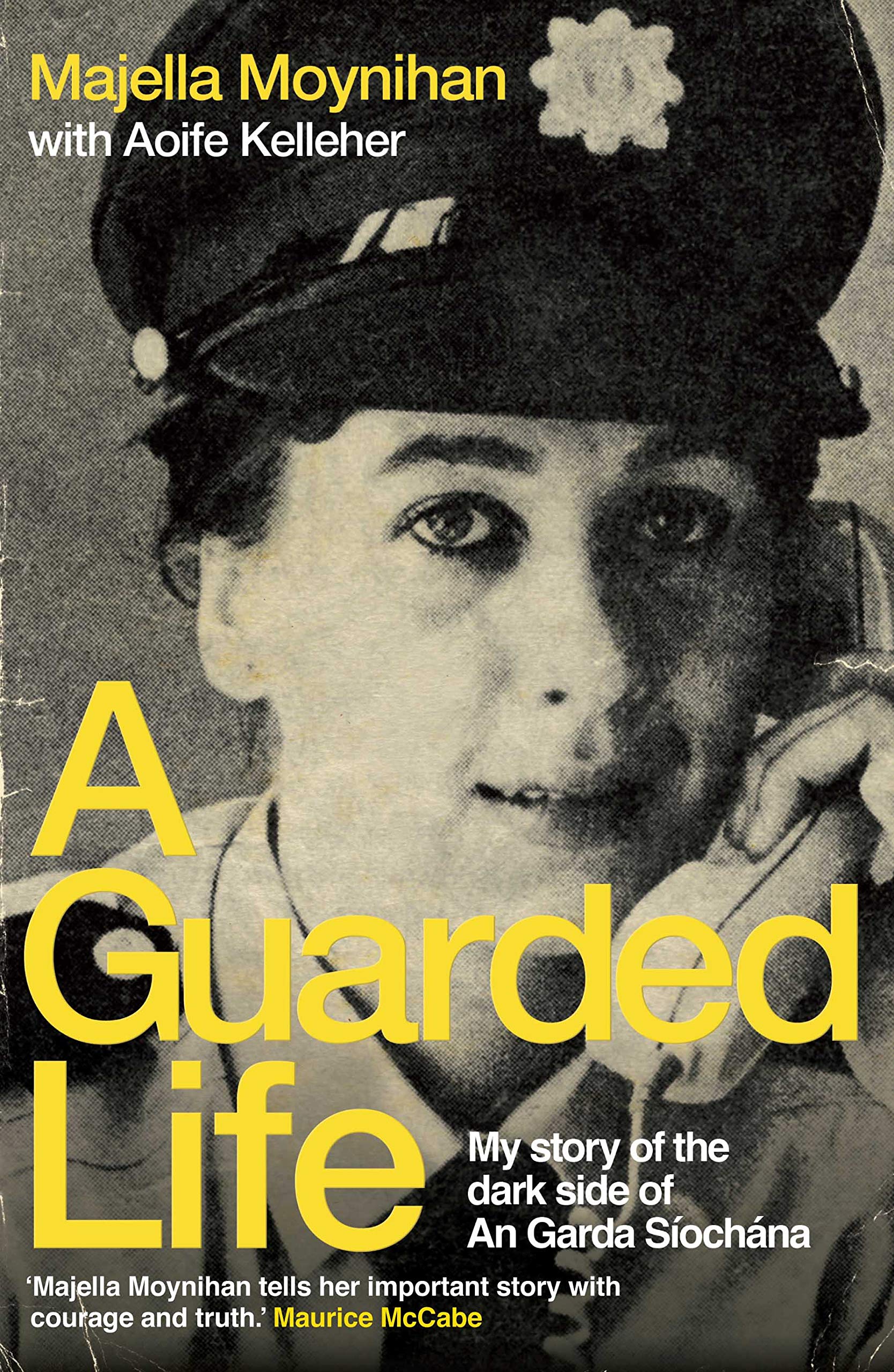 A Guarded Life: My story of the dark side of An Garda Síochána (Kindle Edition)
