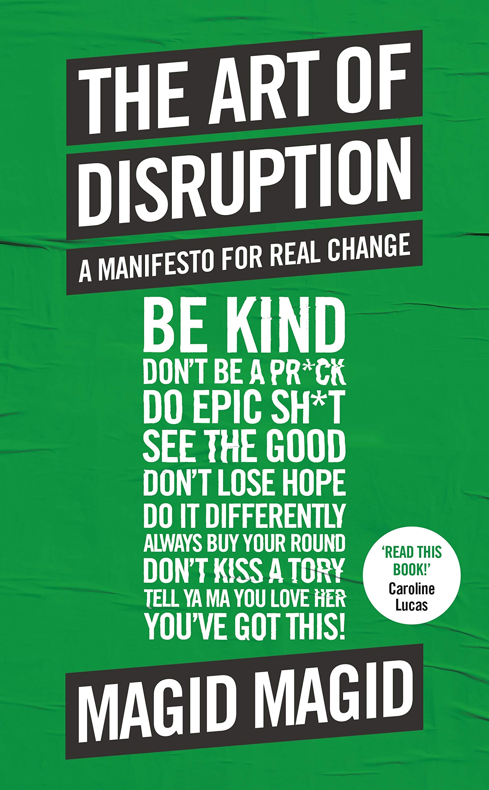 The Art of Disruption: A Manifesto For Real Change (Kindle Edition)