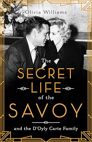The Secret Life of the Savoy: and the D'Oyly Carte family