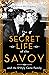 The Secret Life of the Savoy by Olivia Williams