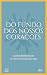 Do Fundo dos Nossos Corações