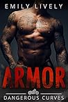 Armor: An Older Alpha Biker Curvy Woman Romance (Dangerous Curves MC Book 3)