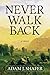 Never Walk Back