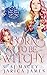 Born to be Witchy (Legends of Asteria Series 1: Not Your Basic Witch Trilogy)