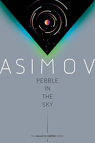 Pebble in the Sky (Galactic Empire, #3)