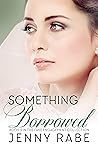 Something Borrowed (Fake Engagement Collection #3) Something Borrowed (Fake Engagement Collection #3)