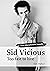 Sid Vicious: Too Fast to Live (German Edition)
