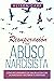 Recuperación del Abuso Narcisista by Alison Care