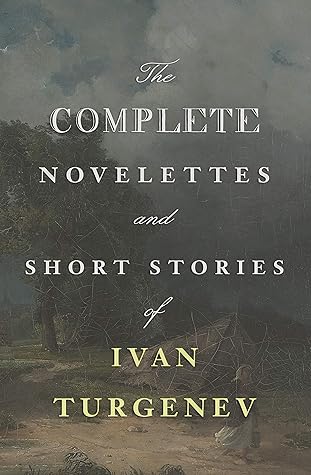 Complete Novelettes and Short Stories: A Sportsman's Sketches (Volume I & II), Mumu, How Russians Meet Death, The Brigadier, etc.