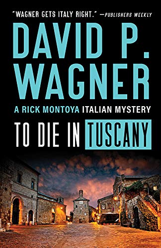 To Die in Tuscany (Rick Montoya Italian Mysteries Book 7)