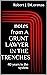 notes from A GRUNT LAWYER IN THE TRENCHES by ROBERT J. DiLORENZO