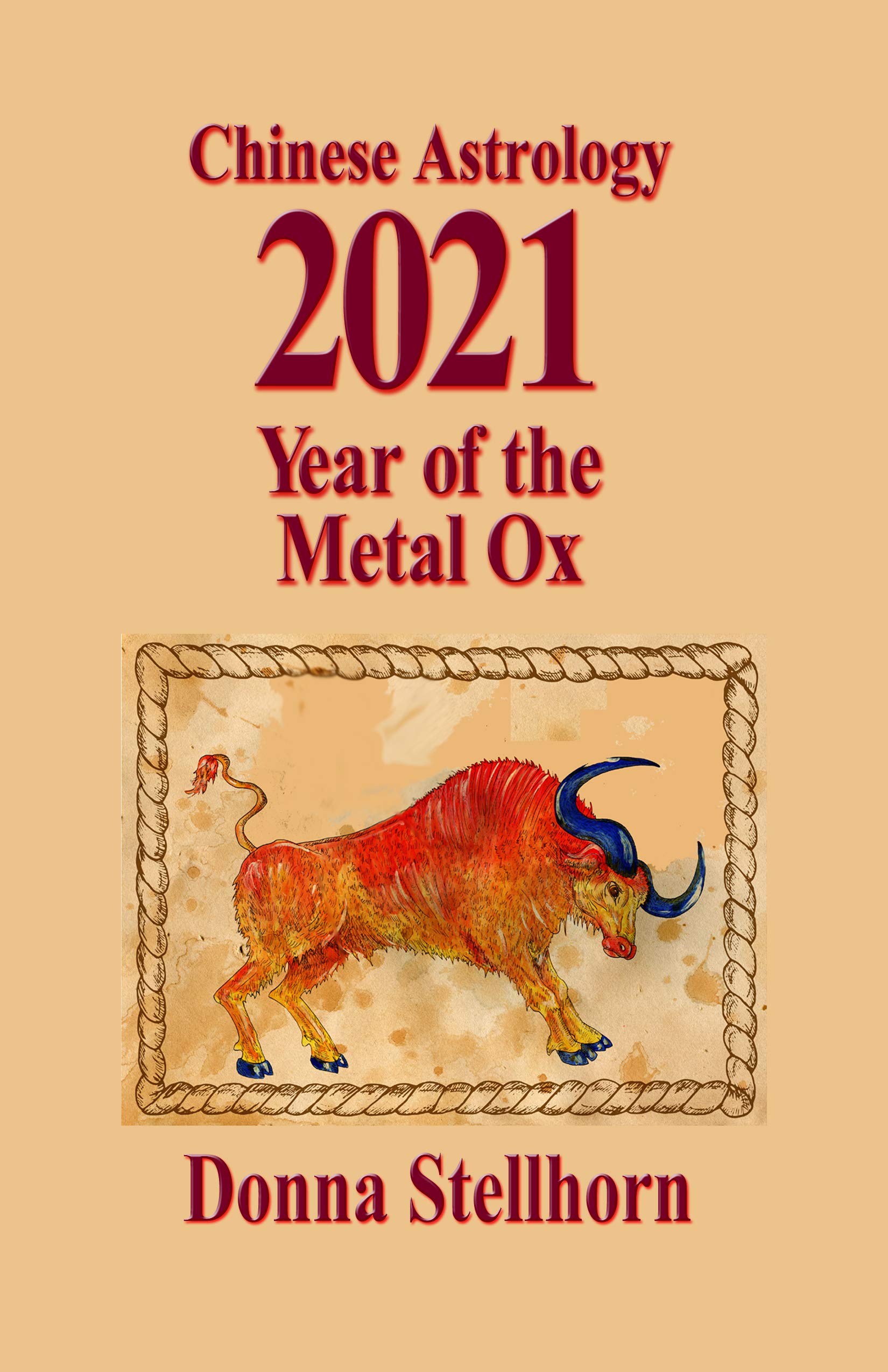 Chinese Astrology: 2021 Year of the Metal Ox (Kindle Edition)