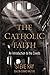 The Catholic Faith: An Intr...