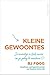 Kleine gewoontes by B.J. Fogg Kleine gewoontes by B.J. Fogg