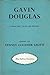 Gavin Douglas: A Selection ...