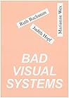 BAD VISUAL SYSTEMS: RUTH BUCHANAN, JUDITH HOPF, MARIANNE WEX