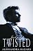 Just a Bit Twisted (Straigh...