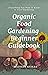 Organic Food Gardening Begi...