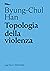 Topologia della violenza (Figure) by Byung-Chul Han