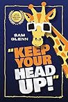 Keep Your Head Up by Sam Glenn
