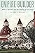Empire Builder: John D. Spreckels and the Making of San Diego