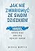 Jak nie zwariować ze swoim dzieckiem by Mikołaj Marcela