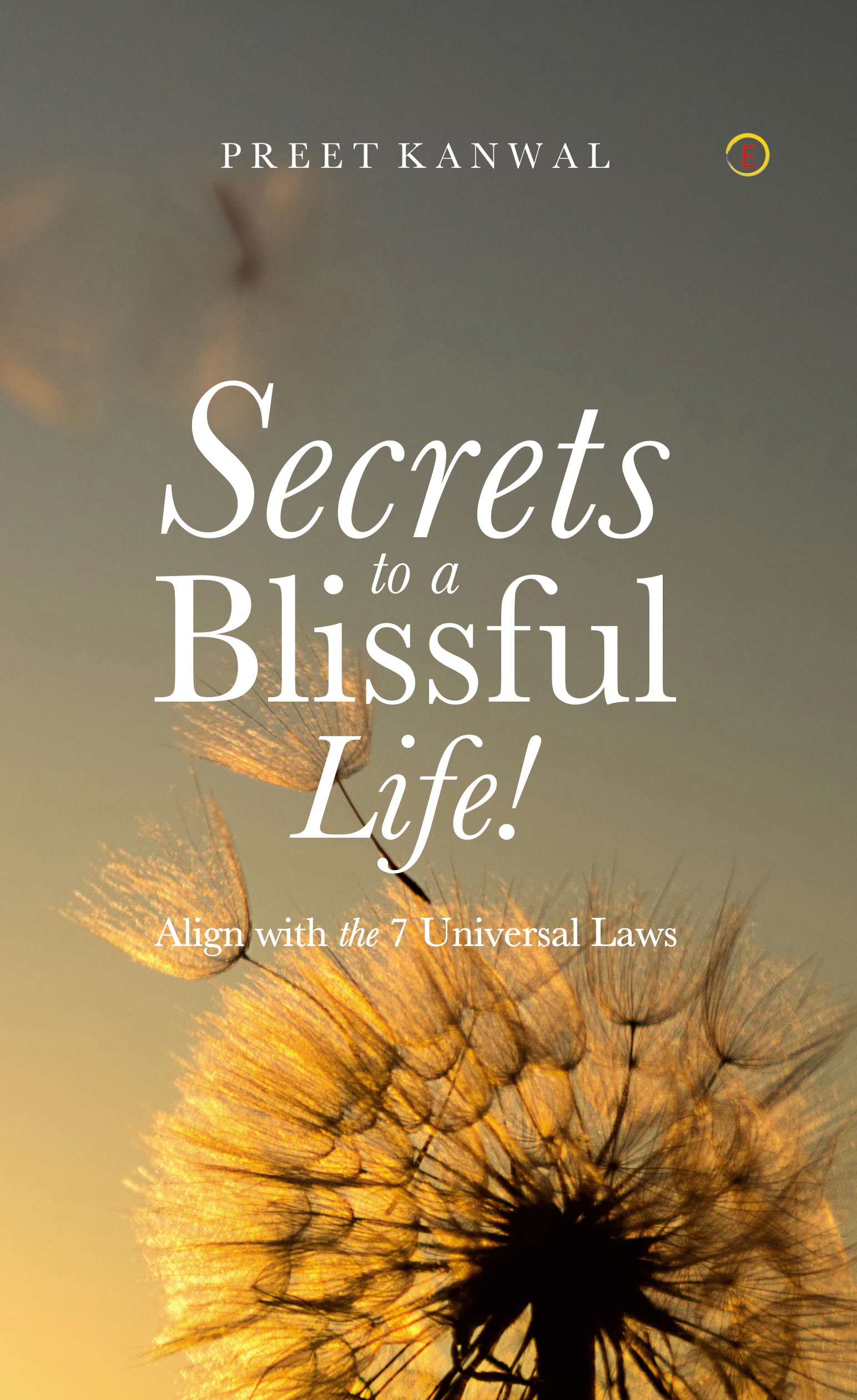 Secrets to a Blissful Life!