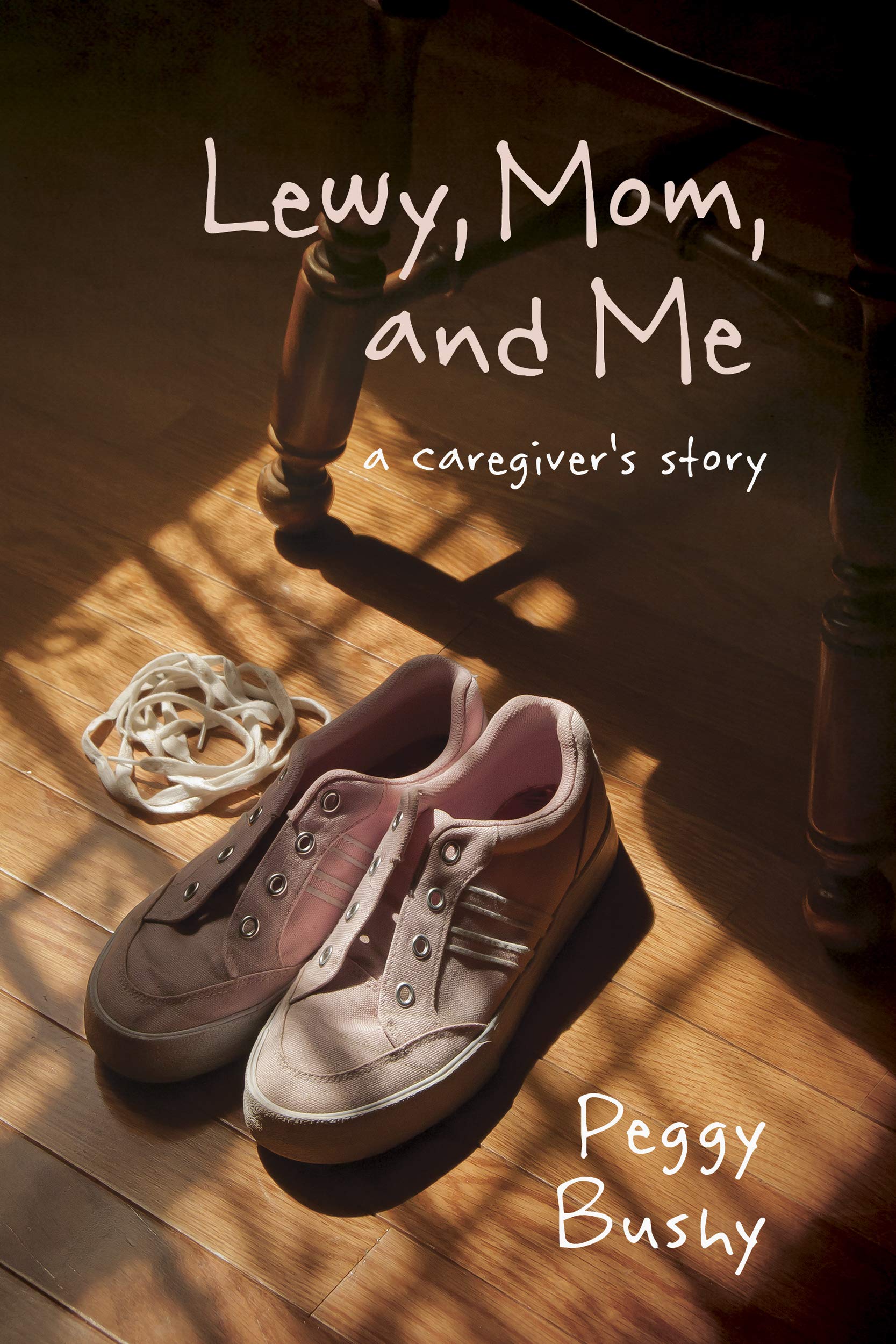 Lewy, Mom, and Me: a caregiver's story (Kindle Edition)