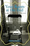 Your Room at the End: Thoughts About Aging We'd Rather Avoid Your Room at the End: Thoughts About Aging We'd Rather Avoid