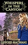 Whispers in the Canyon by Gifford MacShane