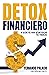 Detox financiero: 16 secretos para desintoxicar tus finanzas (Master financiero) (Spanish Edition)
